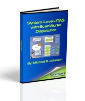 System-Level JTAG with ScanWorks Dispatcher eBook